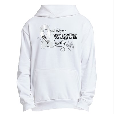 I Wear White For My Mom Lung Cancer Awareness Urban Pullover Hoodie