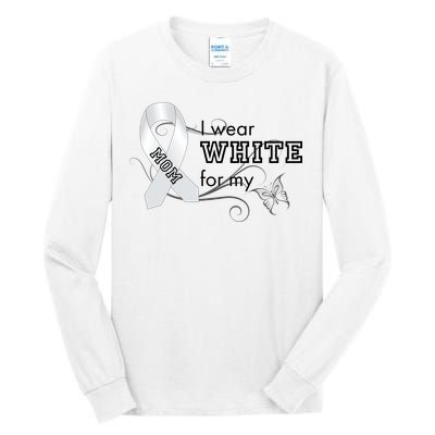 I Wear White For My Mom Lung Cancer Awareness Tall Long Sleeve T-Shirt