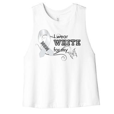 I Wear White For My Mom Lung Cancer Awareness Women's Racerback Cropped Tank