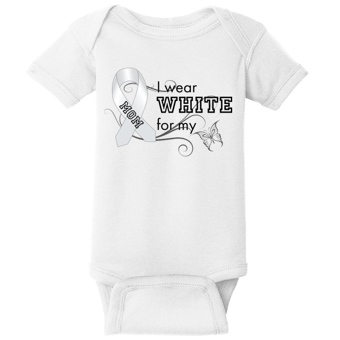 I Wear White For My Mom Lung Cancer Awareness Baby Bodysuit