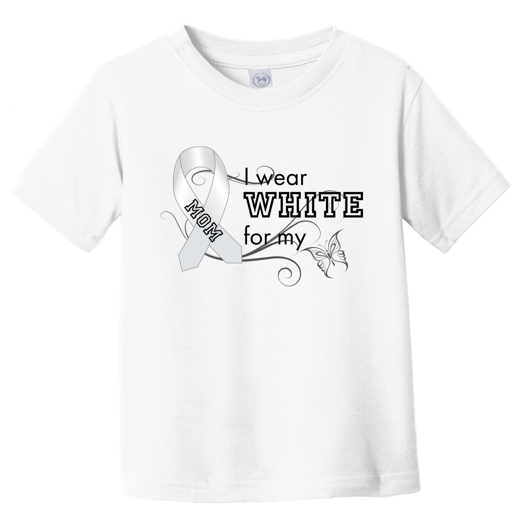 I Wear White For My Mom Lung Cancer Awareness Toddler T-Shirt