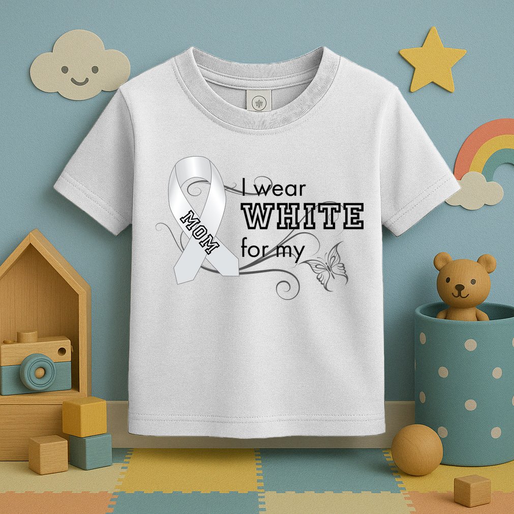 I Wear White For My Mom Lung Cancer Awareness Toddler T-Shirt
