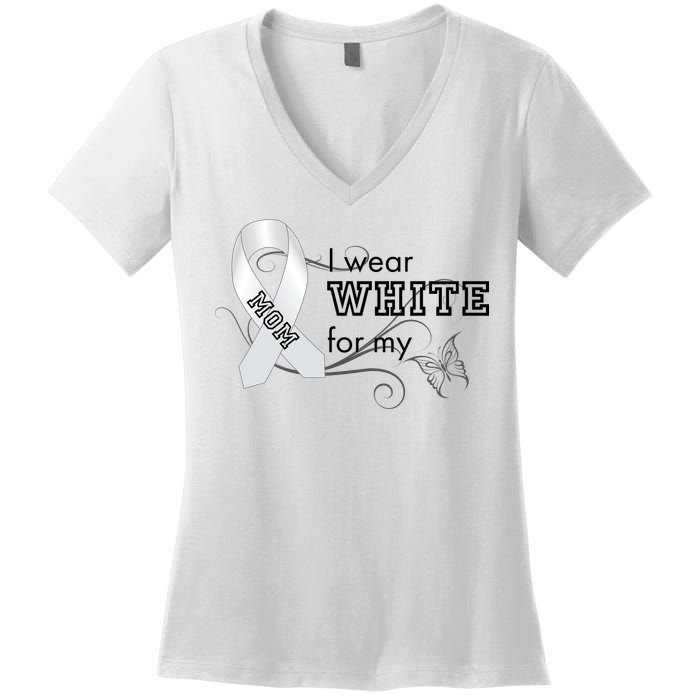 I Wear White For My Mom Lung Cancer Awareness Women's V-Neck T-Shirt