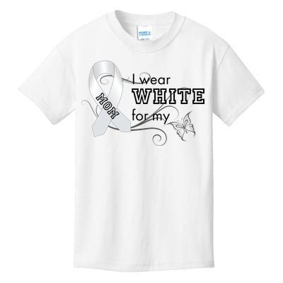 I Wear White For My Mom Lung Cancer Awareness Kids T-Shirt