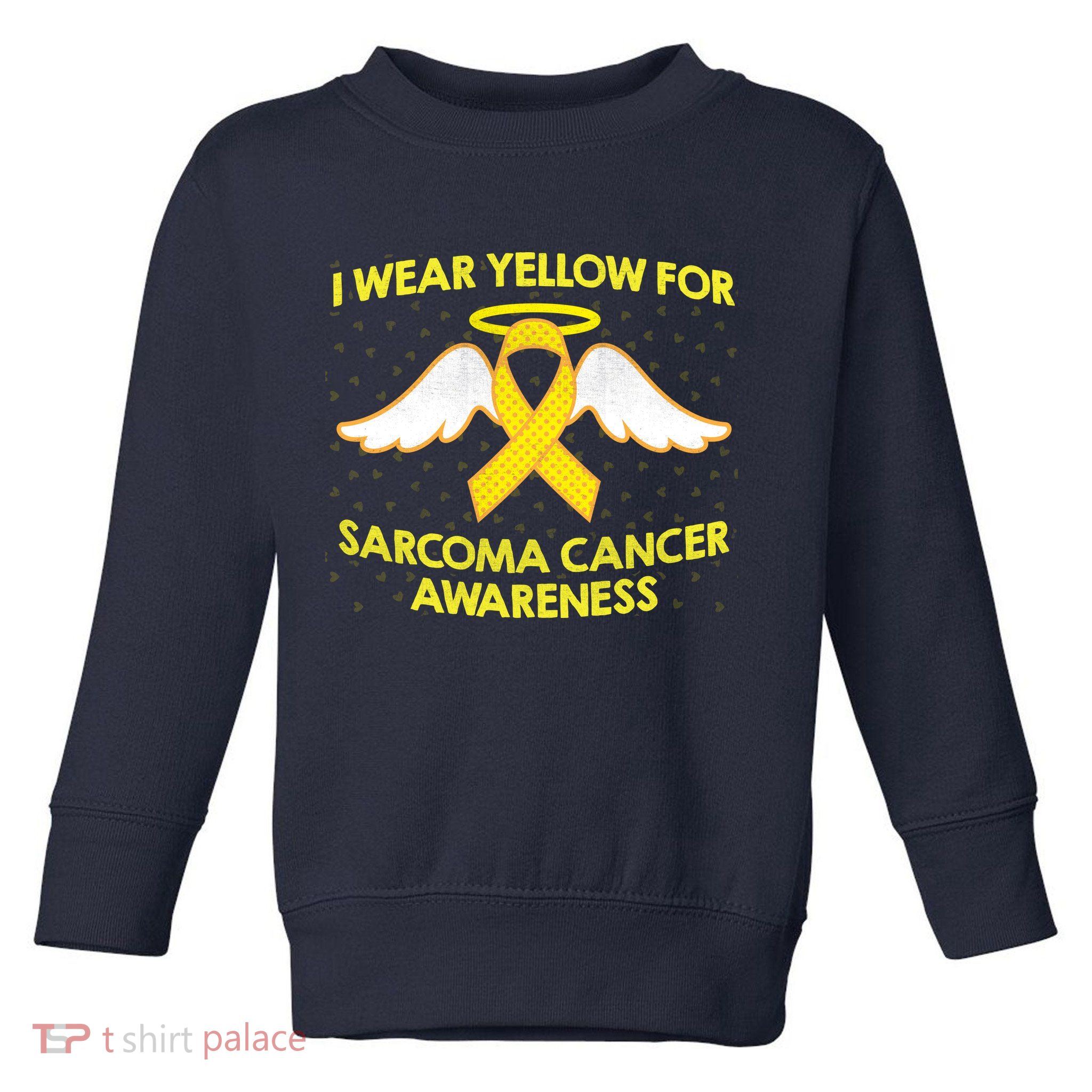 I Wear Yellow For Sarcoma Awareness  Toddler Sweatshirt