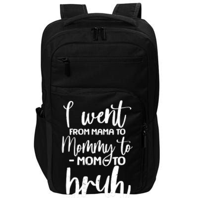 I Went From Mama To Bruh Funny Mother's Day Impact Tech Backpack