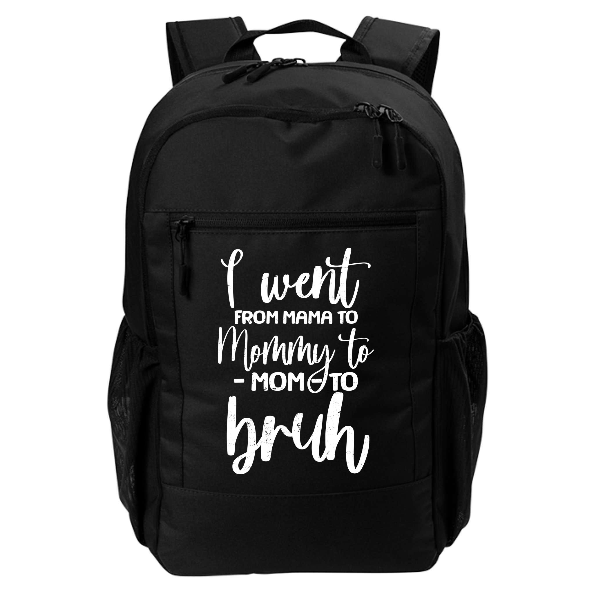 I Went From Mama To Bruh Funny Mother's Day Backpack