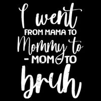 I Went From Mama To Bruh Funny Mother's Day Backpack