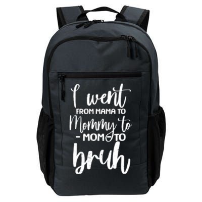 I Went From Mama To Bruh Funny Mother's Day Daily Commute Backpack