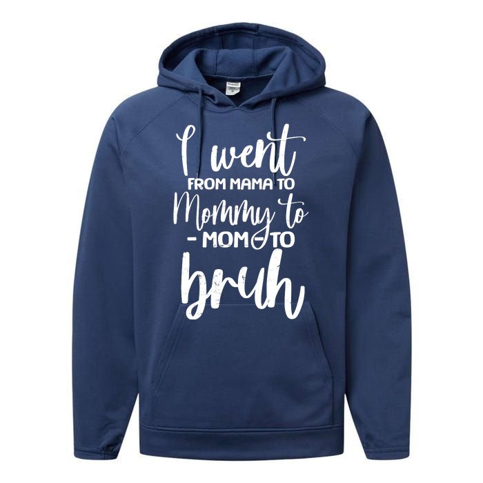 I Went From Mama To Bruh Funny Mother's Day Performance Fleece Hoodie