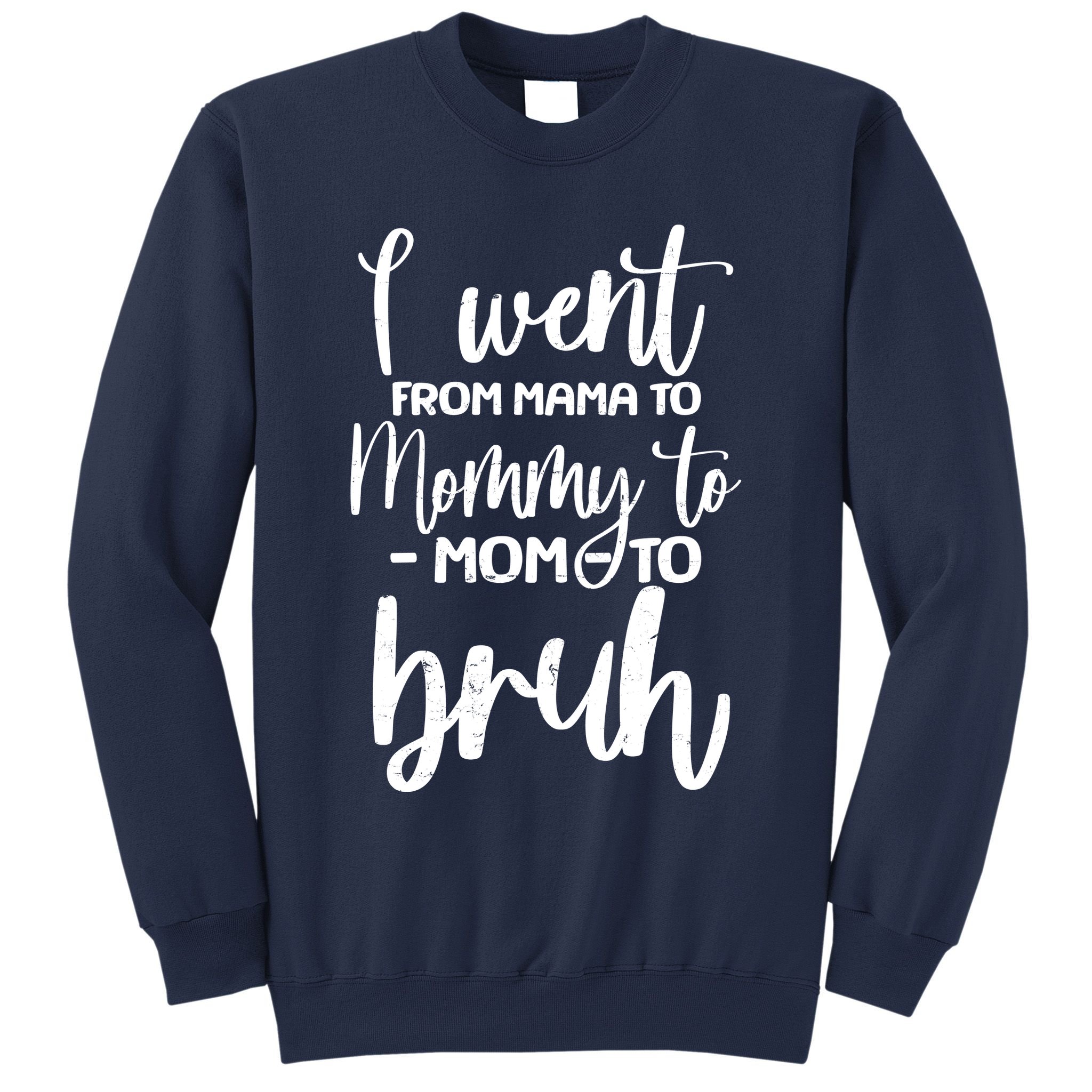 I Went From Mama To Bruh Funny Mother's Day Sweatshirt