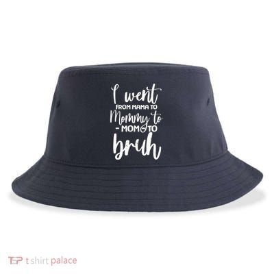I Went From Mama To Bruh Funny Mother's Day Sustainable Bucket Hat