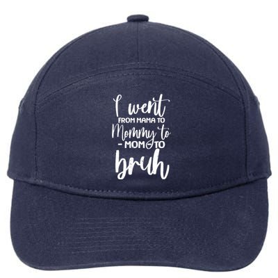 I Went From Mama To Bruh Funny Mother's Day 7-Panel Snapback Hat