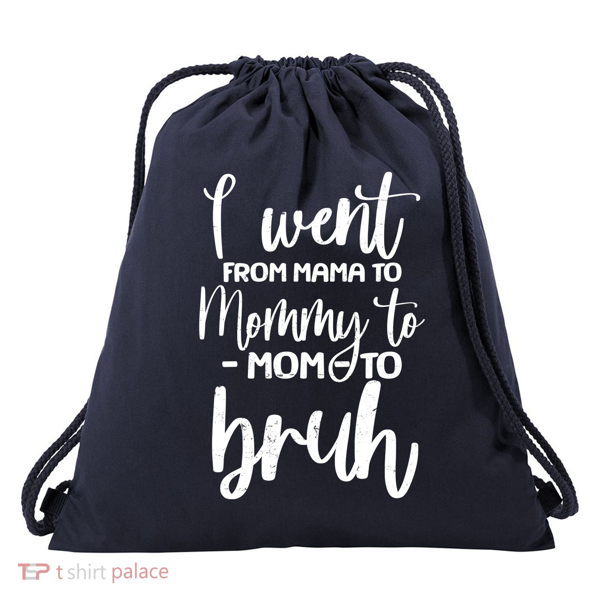 I Went From Mama To Bruh Funny Mother's Day Drawstring Bag