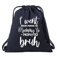 I Went From Mama To Bruh Funny Mother's Day Drawstring Bag