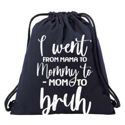 I Went From Mama To Bruh Funny Mother's Day Drawstring Bag