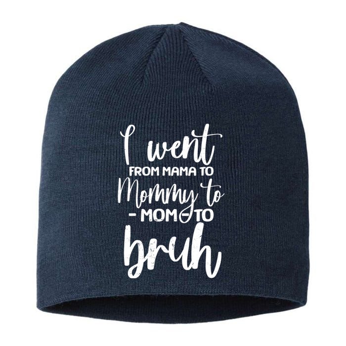 I Went From Mama To Bruh Funny Mother's Day Sustainable Beanie