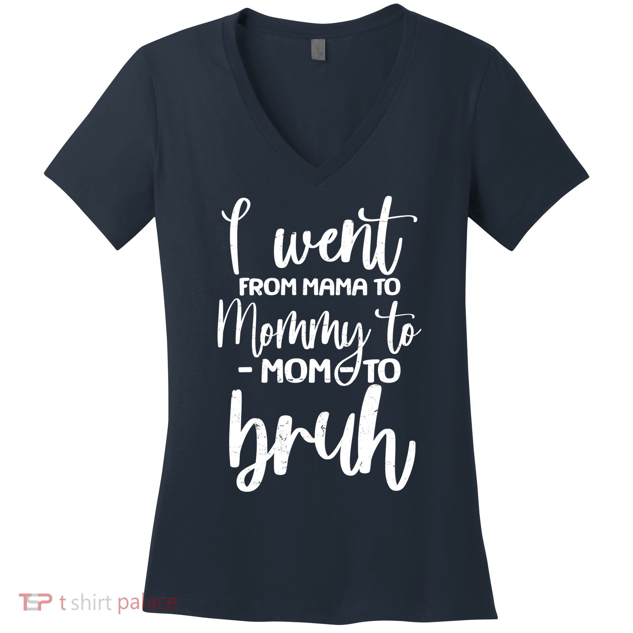 I Went From Mama To Bruh Funny Mother's Day Women's V-Neck T-Shirt