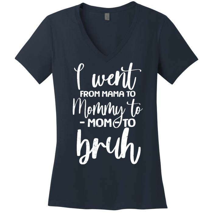 I Went From Mama To Bruh Funny Mother's Day Women's V-Neck T-Shirt