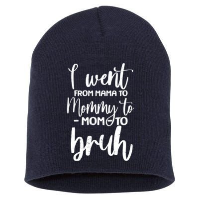 I Went From Mama To Bruh Funny Mother's Day Short Acrylic Beanie