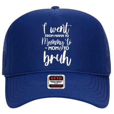 I Went From Mama To Bruh Funny Mother's Day High Crown Mesh Back Trucker Hat