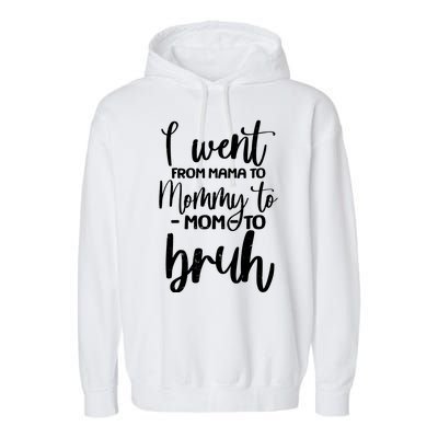 I Went From Mama To Bruh Funny Mother's Day Garment-Dyed Fleece Hoodie