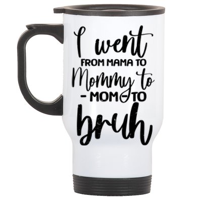 I Went From Mama To Bruh Funny Mother's Day Stainless Steel Travel Mug