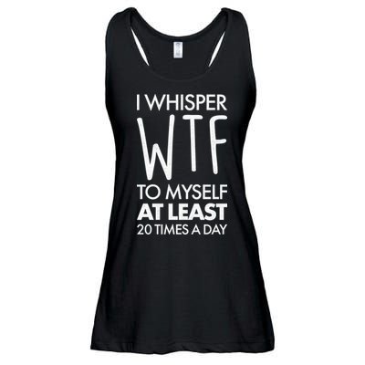 I Whisper WTF 20 Times A Day Ladies Essential Flowy Tank
