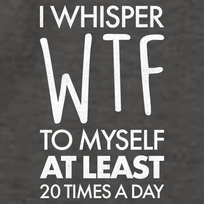 I Whisper WTF 20 Times A Day Vector Backpack