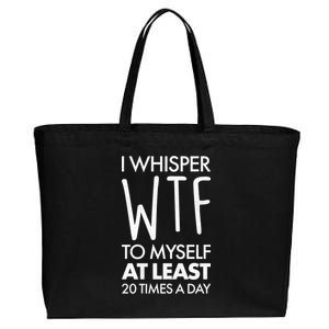 I Whisper WTF 20 Times A Day Cotton Canvas Jumbo Tote