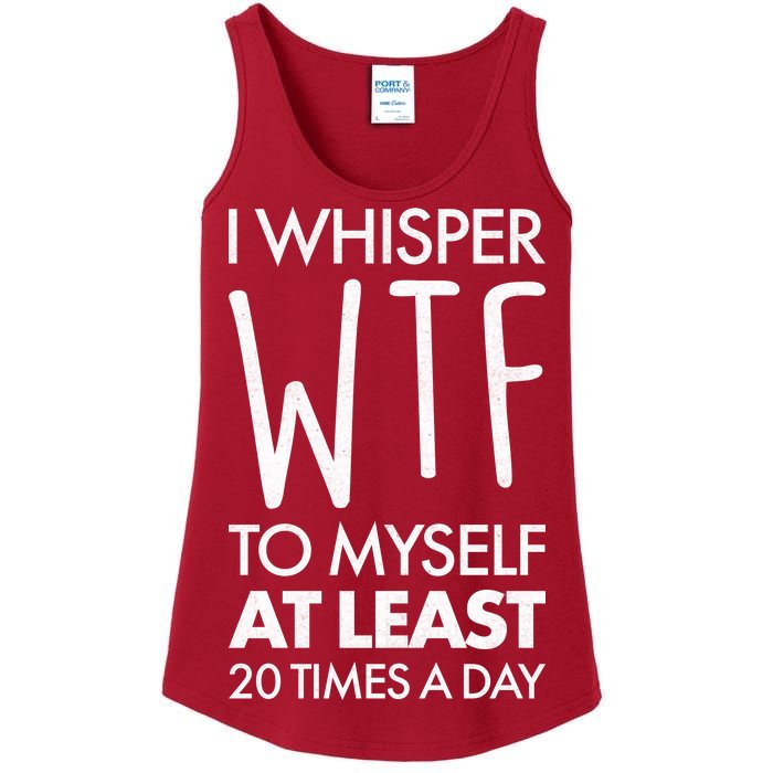 I Whisper WTF 20 Times A Day Ladies Essential Tank