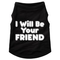 I Will Be Your Friend Doggie Tank