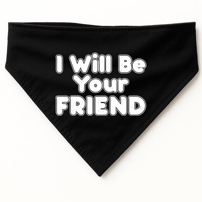 I Will Be Your Friend USA-Made Doggie Bandana