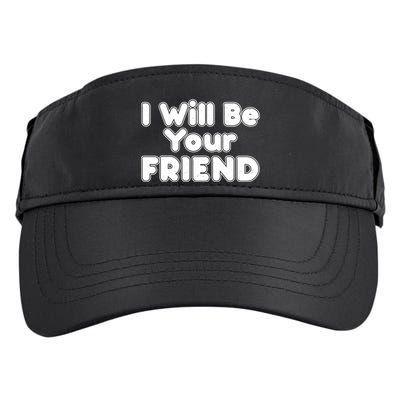 I Will Be Your Friend Adult Drive Performance Visor