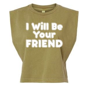 I Will Be Your Friend Garment-Dyed Women's Muscle Tee