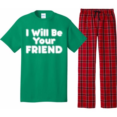 I Will Be Your Friend Pajama Set