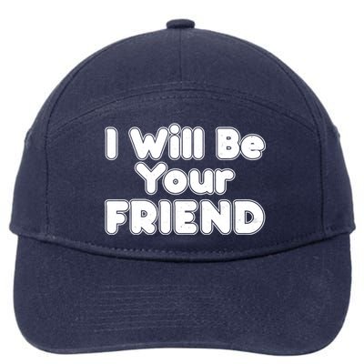 I Will Be Your Friend 7-Panel Snapback Hat