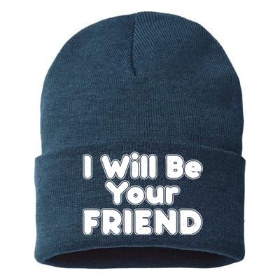 I Will Be Your Friend Sustainable Knit Beanie