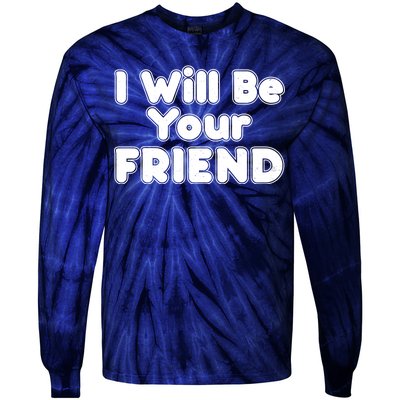 I Will Be Your Friend Tie-Dye Long Sleeve Shirt