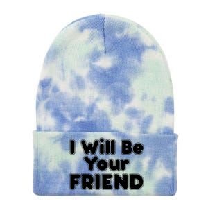 I Will Be Your Friend Tie Dye 12in Knit Beanie