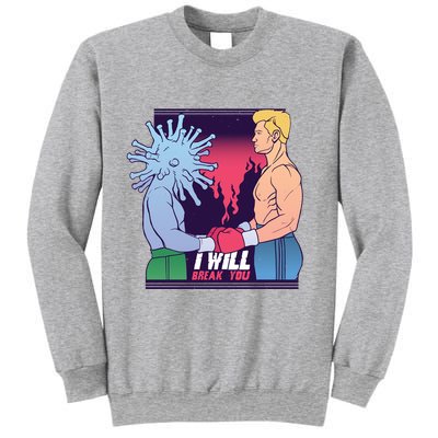 I Will Break You Boxing Virus Sweatshirt