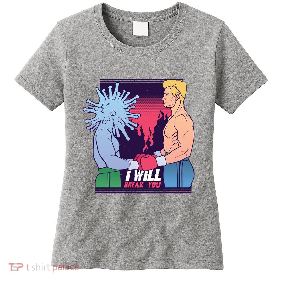 I Will Break You Boxing Virus Womens T-Shirt