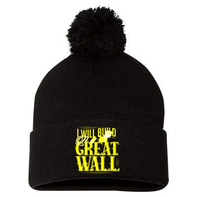 I Will Build A Great Wall - Donald Trump Pom Pom 12in Knit Beanie
