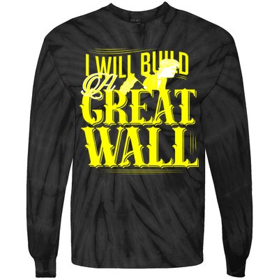 I Will Build A Great Wall - Donald Trump Tie-Dye Long Sleeve Shirt