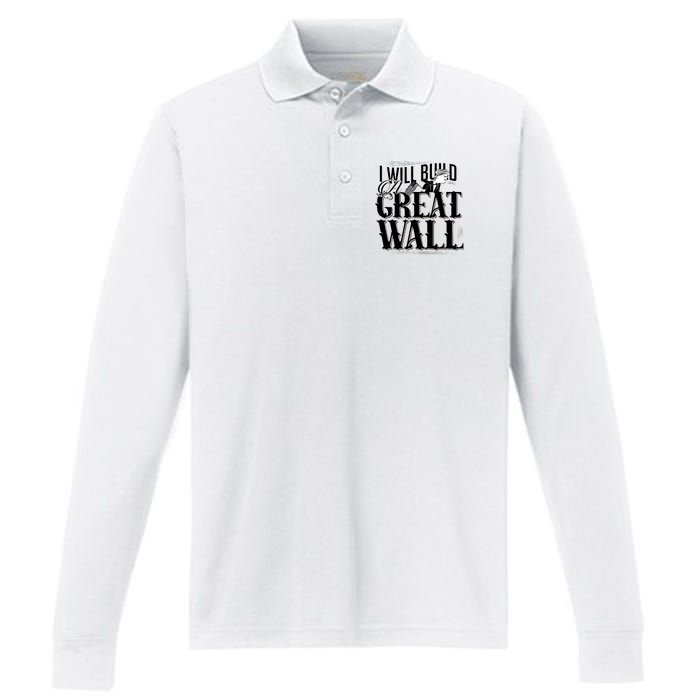 I Will Build A Great Wall - Donald Trump Performance Long Sleeve Polo