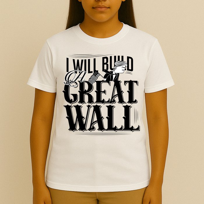 I Will Build A Great Wall - Donald Trump T-Shirt