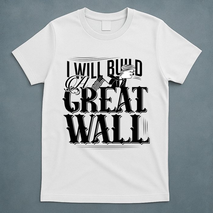 I Will Build A Great Wall - Donald Trump T-Shirt