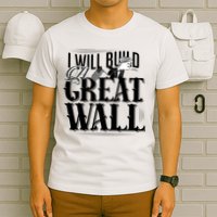 I Will Build A Great Wall - Donald Trump T-Shirt