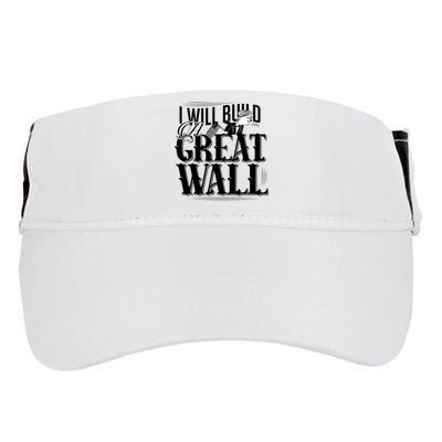 I Will Build A Great Wall - Donald Trump Adult Drive Performance Visor