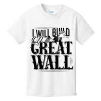 I Will Build A Great Wall - Donald Trump Kids T-Shirt
